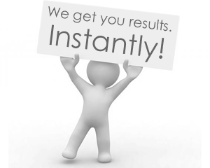 Instant results